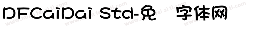 DFCaiDai Std字体转换